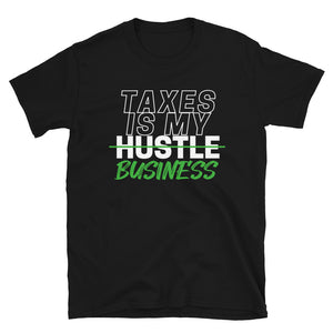 Taxes is My Business Unisex Tee