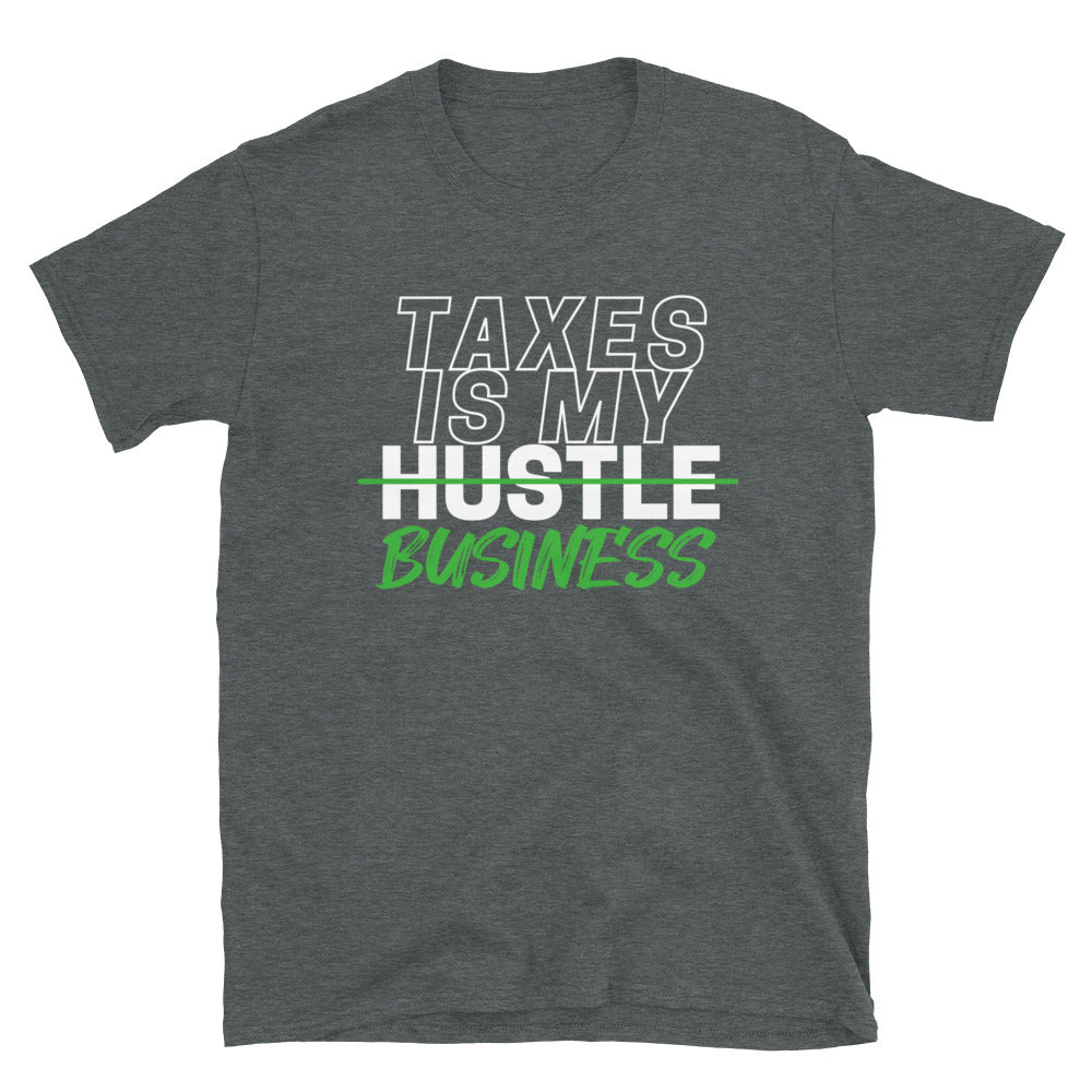 Taxes is My Business Unisex Tee